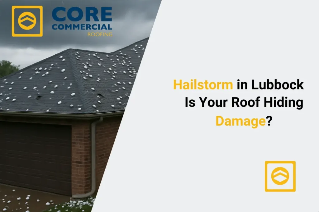 Hailstorm in Lubbock Is Your Roof Hiding Damage