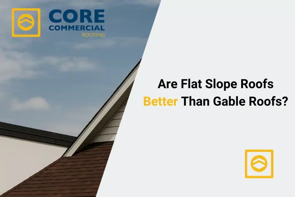 Are Flat Slope Roofs Better Than Gable Roofs