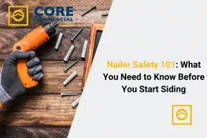 Worker holding an orange nail gun with screws on wooden surface – Nailer Safety 101 guide for siding by Core Commercial Roofing